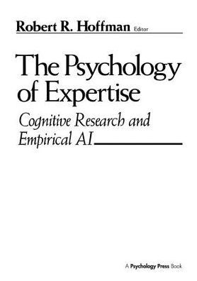 The Psychology of Expertise: Cognitive Research and Empirical Ai / Edition 1