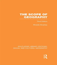 Title: The Scope of Geography (RLE Social & Cultural Geography), Author: Rhoads Murphey