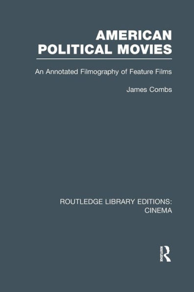 American Political Movies: An Annotated Filmography of Feature Films