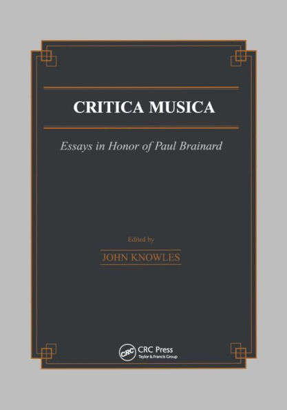 Critica Musica: Essays Honour of Paul Brainard