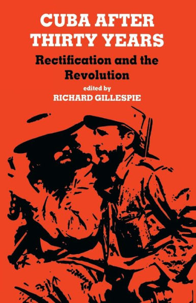 Cuba After Thirty Years: Rectification and the Revolution