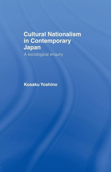 Cultural Nationalism in Contemporary Japan: A Sociological Enquiry