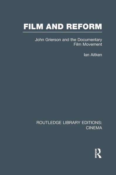 Film and Reform: John Grierson the Documentary Movement