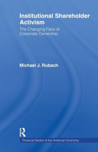 Title: The Changing Face of Corporate Ownership: Do Institutional Owners Affect Firm Performance / Edition 1, Author: Michael J. Rubach
