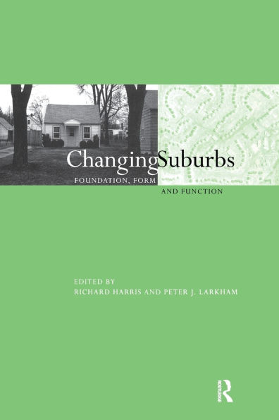 Changing Suburbs: Foundation, Form and Function