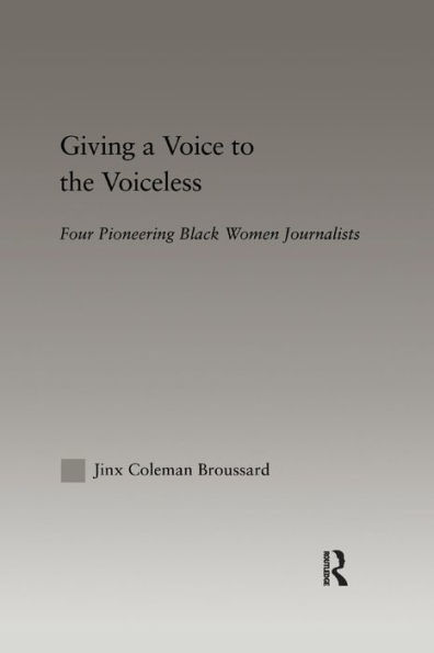 Giving a Voice to the Voiceless: Four Pioneering Black Women Journalists