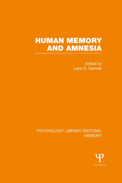 Human Memory and Amnesia (PLE: Memory) / Edition 1