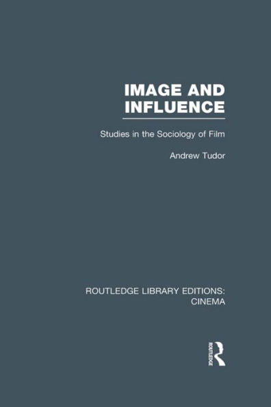 Image and Influence: Studies the Sociology of Film