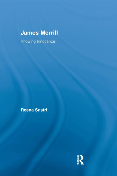 James Merrill: Knowing Innocence