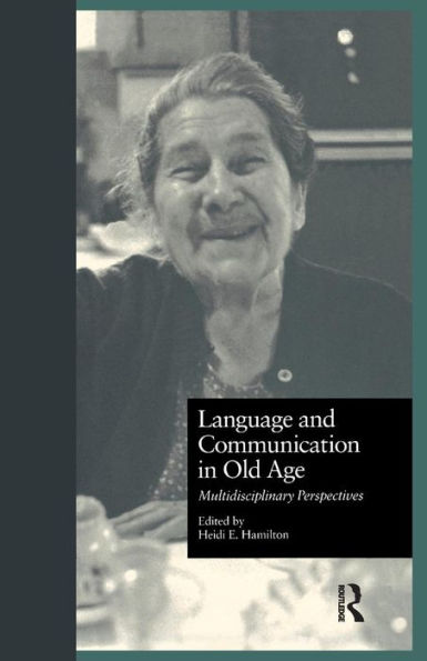 Language and Communication Old Age: Multidisciplinary Perspectives