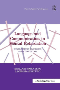 Title: Language and Communication in Mental Retardation: Development, Processes, and intervention, Author: Sheldon Rosenberg
