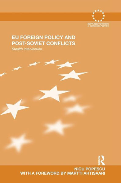 EU Foreign Policy and Post-Soviet Conflicts: Stealth Intervention