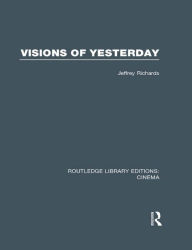 Title: Visions of Yesterday, Author: Jeffrey Richards