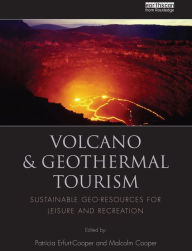 Title: Volcano and Geothermal Tourism: Sustainable Geo-Resources for Leisure and Recreation, Author: Patricia Erfurt-Cooper