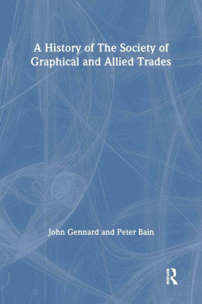 A History of the Society of Graphical and Allied Trades