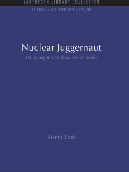 Nuclear Juggernaut: The transport of radioactive materials