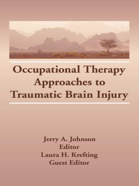 Occupational Therapy Approaches to Traumatic Brain Injury / Edition 1