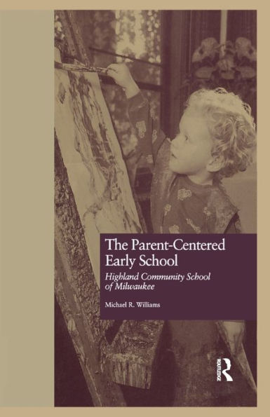 The Parent-Centered Early School: Highland Community School of Milwaukee