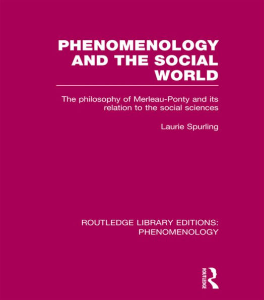 Phenomenology and the Social World: Philosophy of Merleau-Ponty its Relation to Sciences