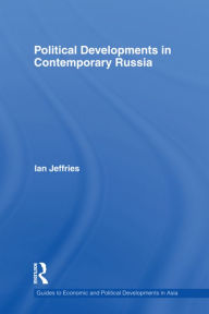 Title: Political Developments in Contemporary Russia, Author: Ian Jeffries
