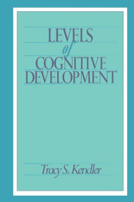 Title: Levels of Cognitive Development / Edition 1, Author: Tracy S. Kendler