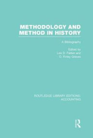 Title: Methodology and Method in History (RLE Accounting): A Bibliography, Author: Lee Parker