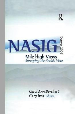 Mile-High Views: Surveying the Serials Vista: NASIG 2006