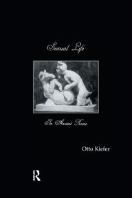 Title: Sexual Life In Ancient Rome, Author: Otto Kiefer