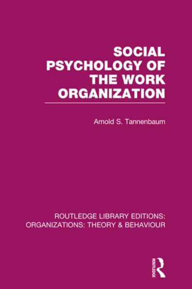 Social Psychology of the Work Organization (RLE: Organizations)