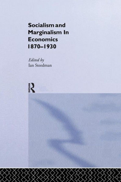 Socialism & Marginalism in Economics 1870 - 1930 / Edition 1