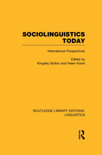 Sociolinguistics Today (RLE Linguistics C: Applied Linguistics): International Perspectives