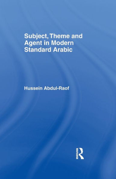 Subject, Theme and Agent in Modern Standard Arabic