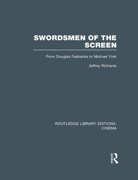 Swordsmen of the Screen: From Douglas Fairbanks to Michael York