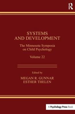 Systems and Development: The Minnesota Symposia on Child Psychology, Volume 22