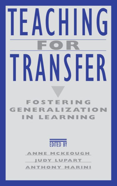 Teaching for Transfer: Fostering Generalization in Learning / Edition 1