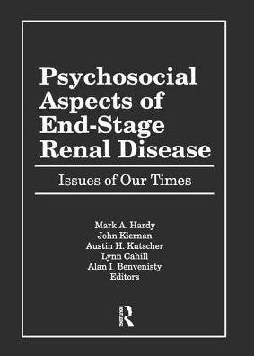 Psychosocial Aspects of End-Stage Renal Disease: Issues of Our Times / Edition 1