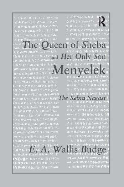 The Queen of Sheba and her only Son Menyelek: The Kebra Nagast