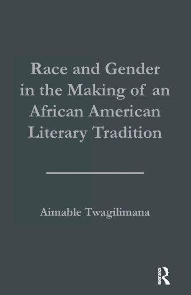 Race and Gender the Making of an African American Literary Tradition