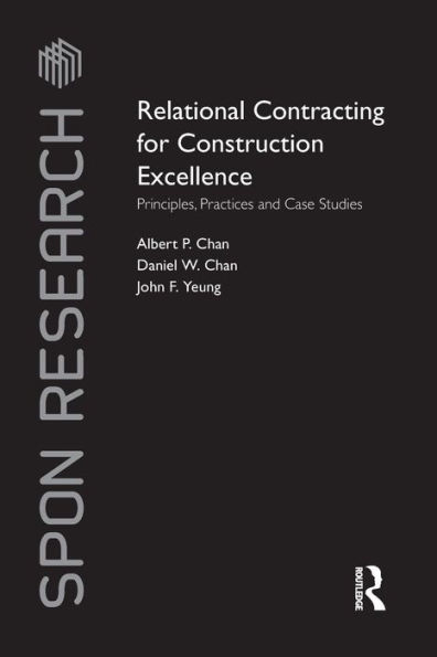 Relational Contracting for Construction Excellence: Principles, Practices and Case Studies / Edition 1