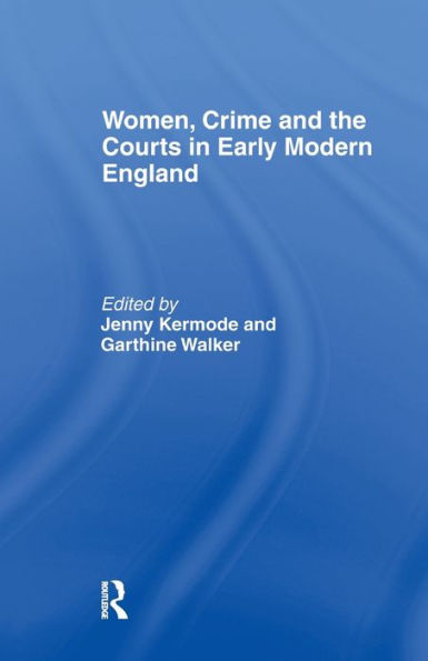 Women, Crime And The Courts Early Modern England