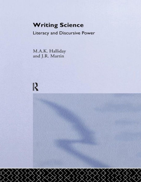 Writing Science: Literacy And Discursive Power / Edition 1