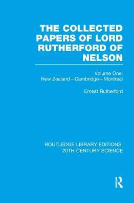 The Collected Papers of Lord Rutherford Nelson: Volume 1