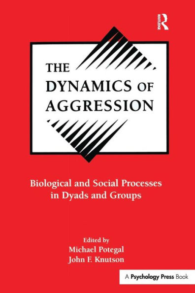 The Dynamics of Aggression: Biological and Social Processes in Dyads and Groups / Edition 1