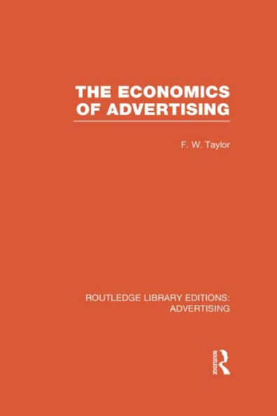 The Economics of Advertising (RLE Advertising) / Edition 1