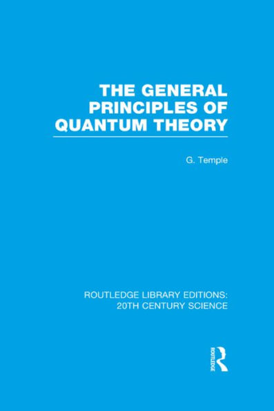 The General Principles of Quantum Theory / Edition 1