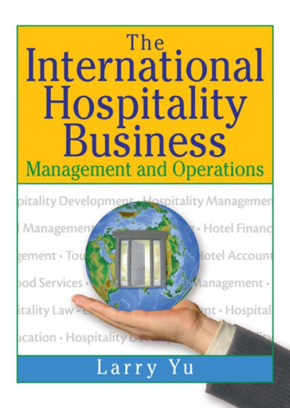 The International Hospitality Business: Management and Operations