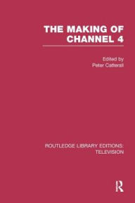 Title: The Making of Channel 4, Author: Peter Catterall