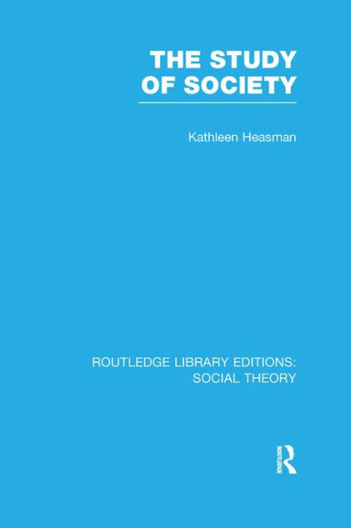 The Study of Society (RLE Social Theory)