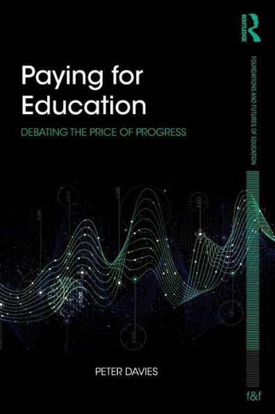 Paying for Education: Debating the Price of Progress / Edition 1