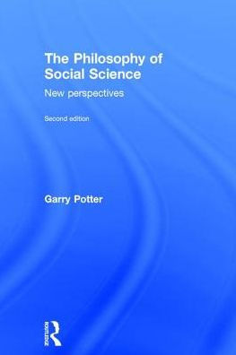 The Philosophy of Social Science: New Perspectives, 2nd edition